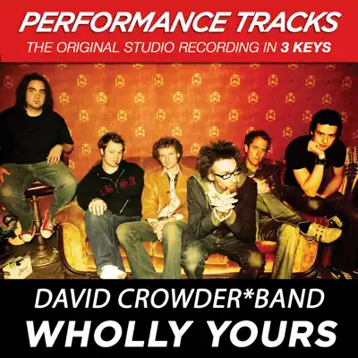 Wholly Yours (Performance Tracks) - EP - David Crowder Band