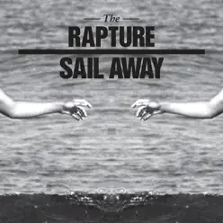 Sail Away (Remixes) - Single - The Rapture
