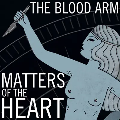 Matters of the Heart - Single - The Blood Arm