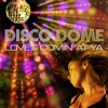 Disco Dome: Love's Comin At Ya