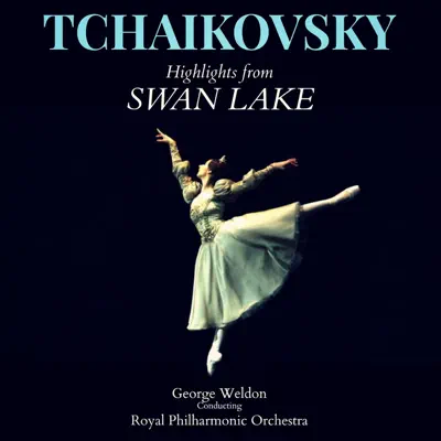 Tchaikovsky: Highlights from "Swan Lake" - EP - Royal Philharmonic Orchestra