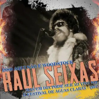 Isso Aqui Não É Woodstock, Mas um Dia Pode Ser (Ao Vivo) - Raul Seixas