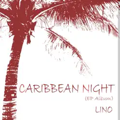 Caribbean Night - EP - Lino Caribbean Night - EP - Lino