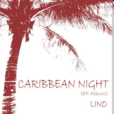 Caribbean Night - EP - Lino