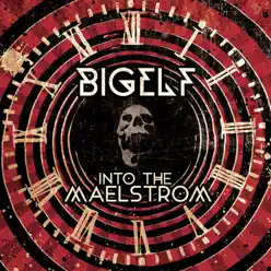 Into the Maelstrom - Bigelf