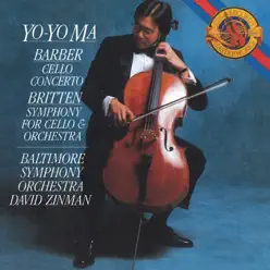 Barber: Cello Concerto - Britten: Symphony for Cello & Orchestra (Remastered) - Yo-Yo Ma Barber: Cello Concerto - Britten: Symphony for Cello & Orchestra (Remastered) - Yo-Yo Ma