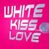 White Kiss LOVE - Single album lyrics, reviews, download