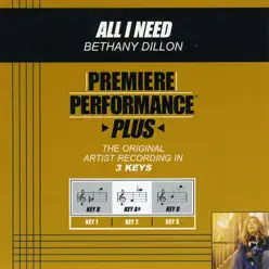 Premiere Performance Plus: All I Need - EP - Bethany Dillon