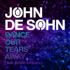 Dance Our Tears Away (feat. Kristin Amparo) [Extended] Song Lyrics