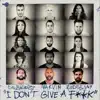 Stream & download I Don't Give a F**k (feat. Marvin & Rudeejay) - EP