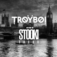 W2L (Welcome to London) - Single by TroyBoi & Stooki Sound album reviews, ratings, credits