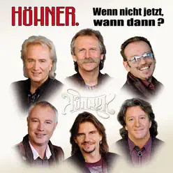 Wenn nicht jetzt, wann dann - Die größten Hits und schönsten Balladen - Höhner