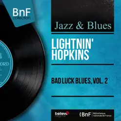Bad Luck Blues, Vol. 2 (Mono Version) - Lightnin' Hopkins