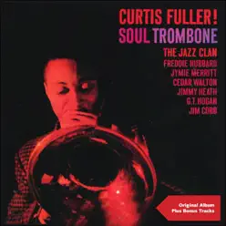 Soul Trombone (Original Album Plus Bonus Tracks) - Curtis Fuller Soul Trombone (Original Album Plus Bonus Tracks) - Curtis Fuller