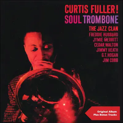 Soul Trombone (Original Album Plus Bonus Tracks) - Curtis Fuller Soul Trombone (Original Album Plus Bonus Tracks) - Curtis Fuller