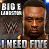 Stream & download WWE: I Need Five (Big E Langston)