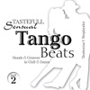 Tasteful Sensual Tango Beats, Pt. 2 (Moods & Grooves to Chill & Dance)