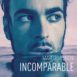 Incomparable - Single - Marco Mengoni