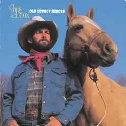 Old Cowboy Heroes - Chris LeDoux