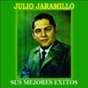 Julio Jaramillo: Sus Mejores Éxitos