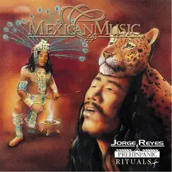 Rituales Prehispanicos (Prehispanic Rituals) [Mexican Music] by Jorge Reyes album reviews, ratings, credits
