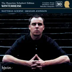 Schubert: The Hyperion Schubert Edition, Vol. 30 – Matthias Goerne by Matthias Goerne & Graham Johnson album reviews, ratings, credits