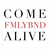 FMLYBND - Come Alive