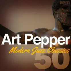 50 Modern Jazz Classics - Art Pepper 50 Modern Jazz Classics - Art Pepper