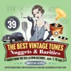 The Best Vintage Tunes. Nuggets & Rarities Vol. 39