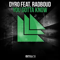 You Gotta Know - Single - Dyro You Gotta Know - Single - Dyro