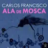 Stream & download Ala De Mosca - Single