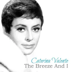 The Breeze and I - Single - Caterina Valente The Breeze and I - Single - Caterina Valente