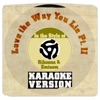 Love the Way You Lie Pt. II (In the Style of Rihanna & Eminem) [Karaoke Version] - Single