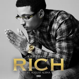 Rich (feat. August Alsina) by Kirko Bangz song reviws