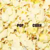 Pop Corn Remix - EP album lyrics, reviews, download