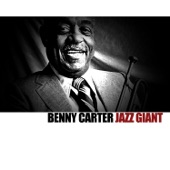 Benny Carter - Blues My Naughty Sweetie Gives to Me