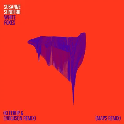 White Foxes (Remixes) - Single - Susanne Sundfor