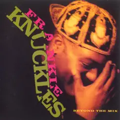 Beyond the Mix by Frankie Knuckles album reviews, ratings, credits