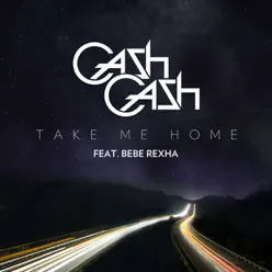 Take Me Home (feat. Bebe Rexha) - Single - Cash Cash