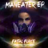 Maneater - EP album lyrics, reviews, download