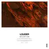Louder - Single album lyrics, reviews, download