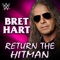 WWE: Return the Hitman (Bret Hart) - Jim Johnston lyrics