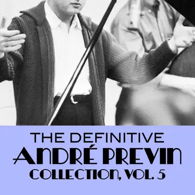 The Definitive André Previn Collection, Vol. 5 - André Previn