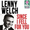 Since I Fell for You (Remastered) - Lenny Welch lyrics