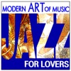 Modern Art of Music: Jazz For Lovers, 2012