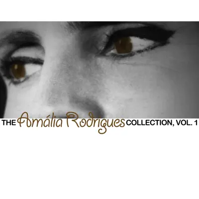 The Amália Rodrigues Collection, Vol. 1 - Amália Rodrigues
