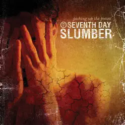 Picking Up the Pieces - Seventh Day Slumber