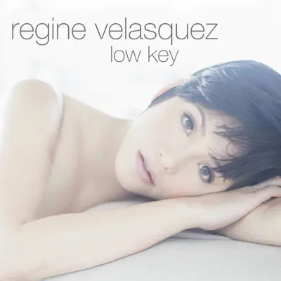 Low Key - Regine Velasquez