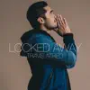 Locked Away song lyrics