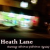 Heath Lane - Starting All Over (All Over Again)